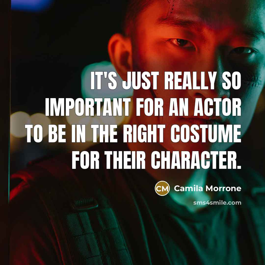 “It's just really so important for an actor to be in the right costume for their character.” quote by Camila Morrone