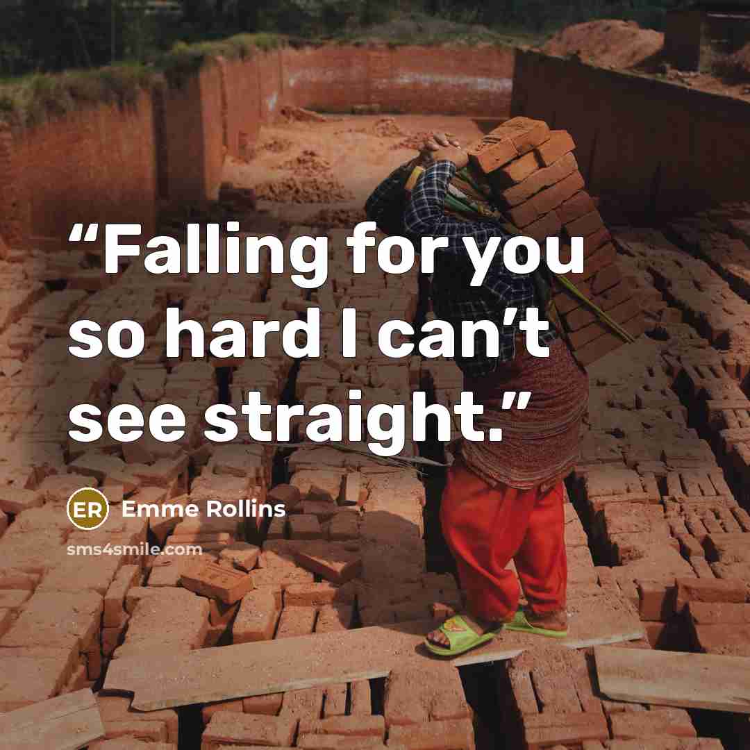 “Falling for you so hard I can’t see straight.” quote by Emme Rollins