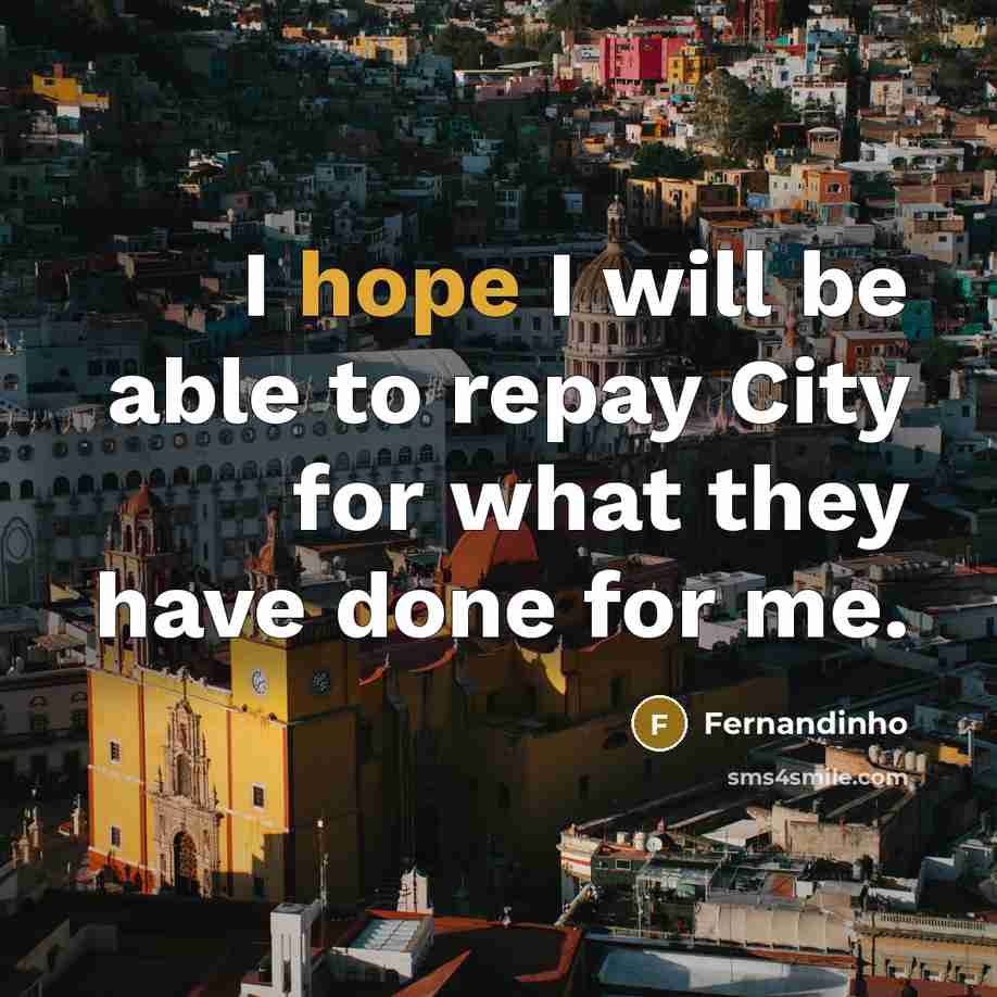 “I hope I will be able to repay City for what they have done for me.” quote by Fernandinho