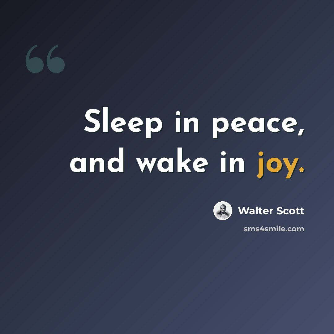 “Sleep in peace, and wake in joy.” quote by Walter Scott