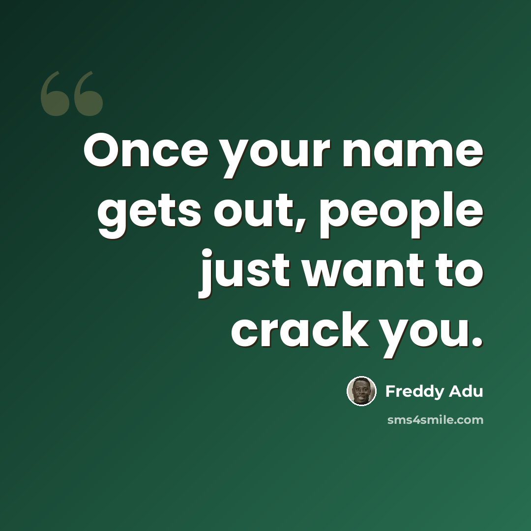 “Once your name gets out, people just want to crack you.” quote by Freddy Adu
