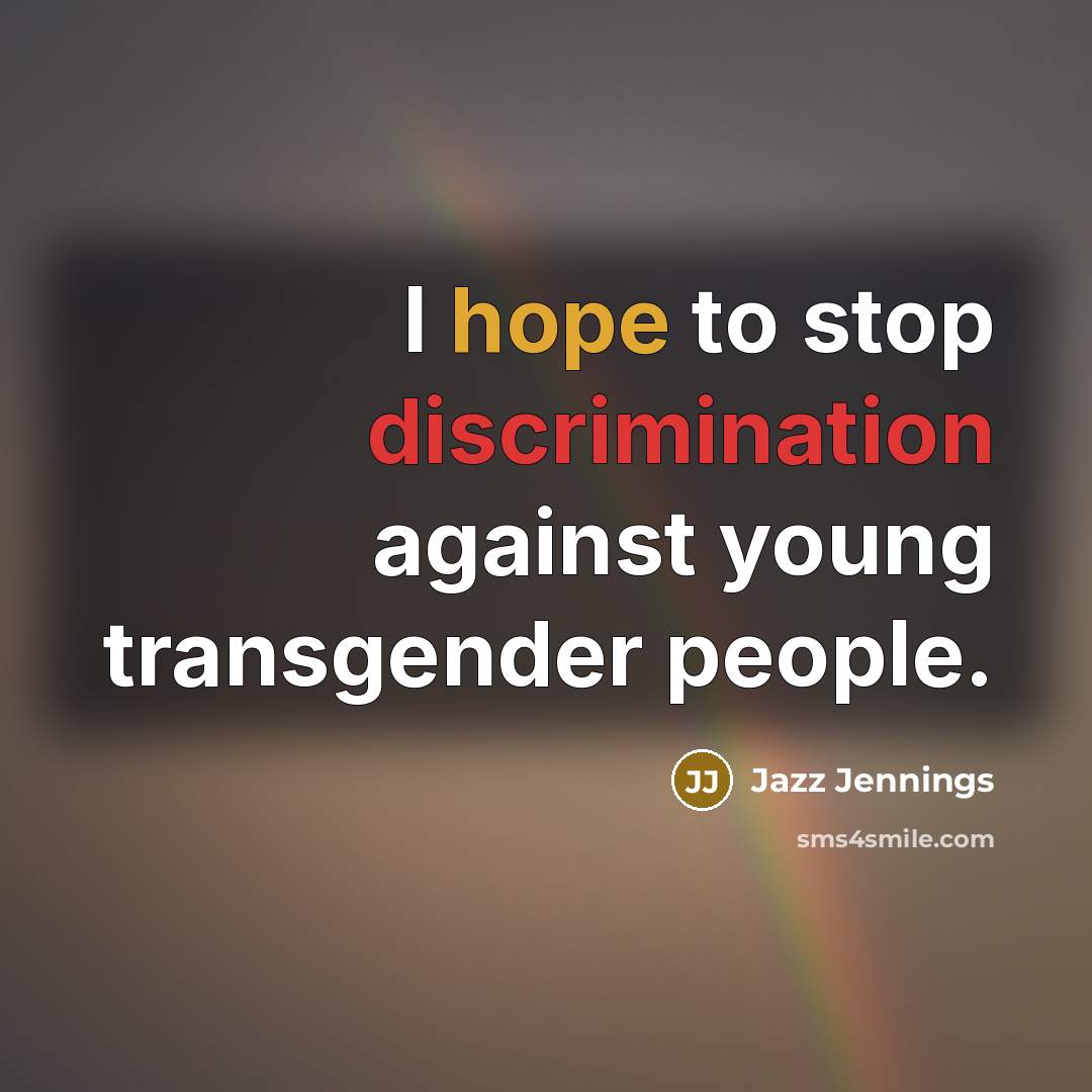 “I hope to stop discrimination against young transgender people.” quote by Jazz Jennings