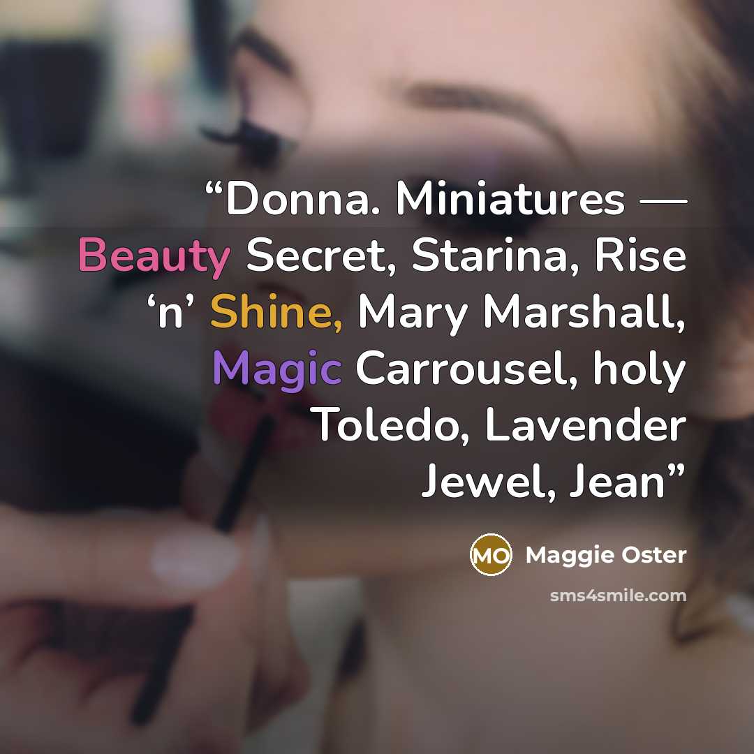 “Donna. Miniatures — Beauty Secret, Starina, Rise ‘n’ Shine, Mary Marshall, Magic Carrousel, holy Toledo, Lavender Jewel, Jean” quote by Maggie Oster