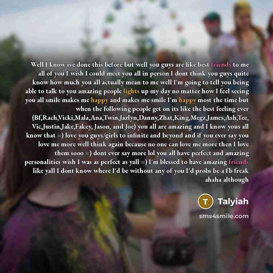 “Well I know ive done this before but well you guys are like best friends to me all of you I wish I could meet you all in person I dont think you guys quite know how much you all actually mean to me well I'm going to tell you being able to talk to you amazing people lights up my day no matter how I…” quote by Talyiah