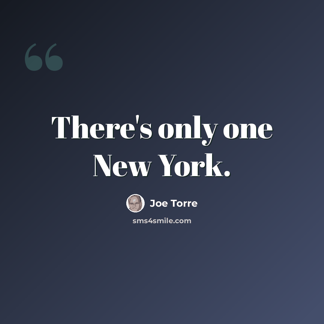 “There's only one New York.” quote by Joe Torre