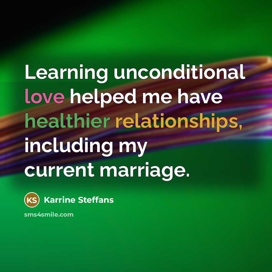 “Learning unconditional love helped me have healthier relationships, including my current marriage.” quote by Karrine Steffans