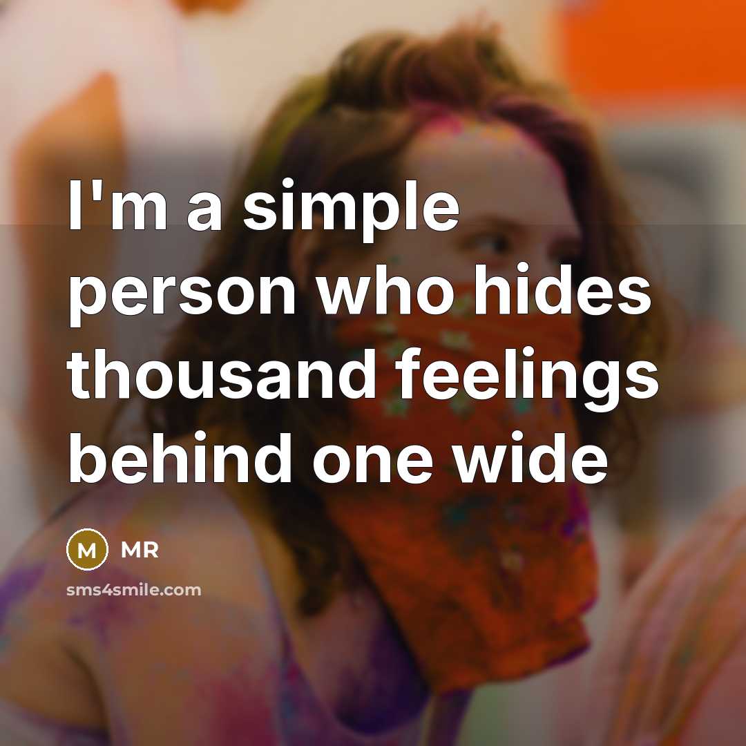 “I'm a simple person who hides thousand feelings behind one wide” quote by MR