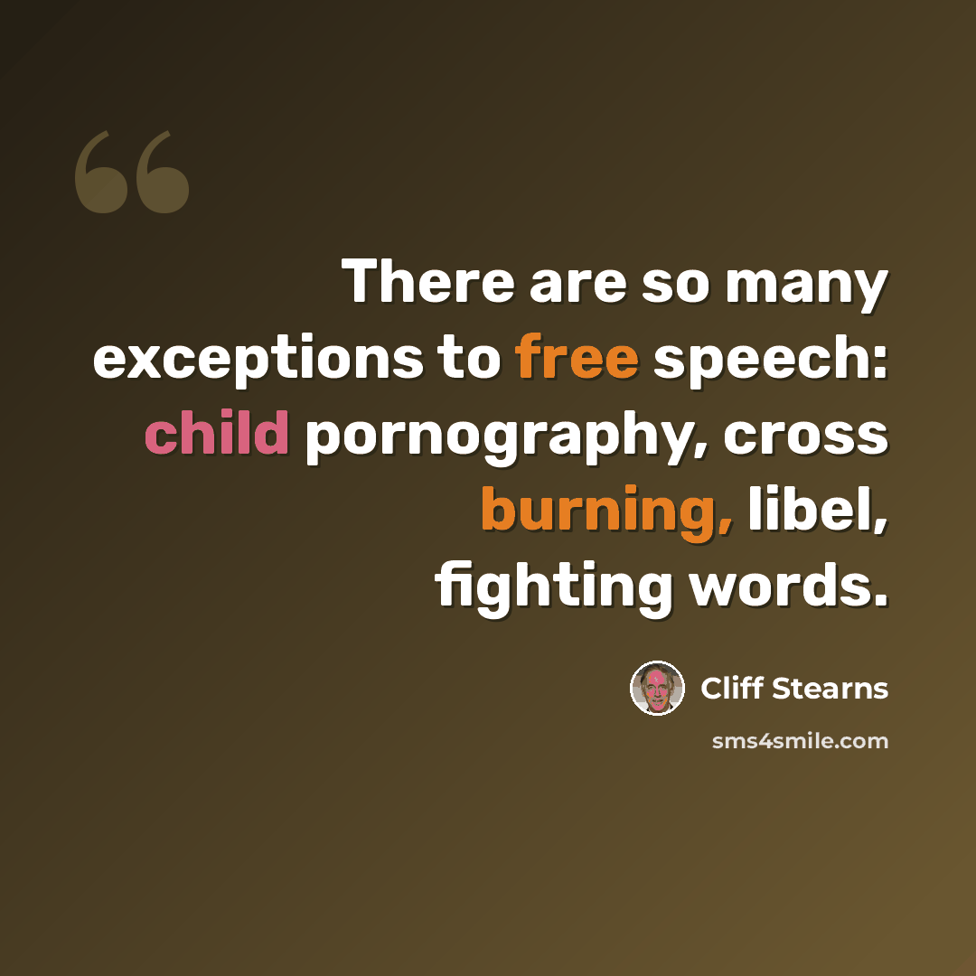 “There are so many exceptions to free speech: child pornography, cross burning, libel, fighting words.” quote by Cliff Stearns