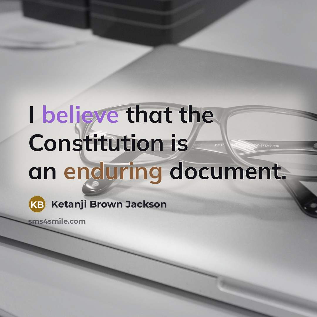 “I believe that the Constitution is an enduring document.” quote by Ketanji Brown Jackson
