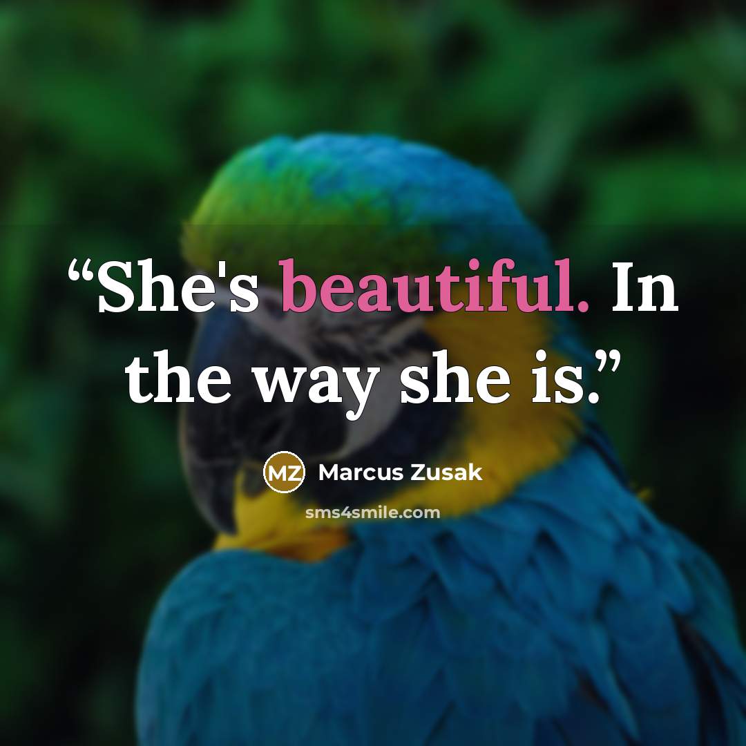 “She's beautiful. In the way she is.” quote by Marcus Zusak