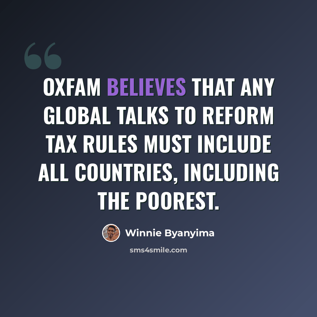 “Oxfam believes that any global talks to reform tax rules must include all countries, including the poorest.” quote by Winnie Byanyima
