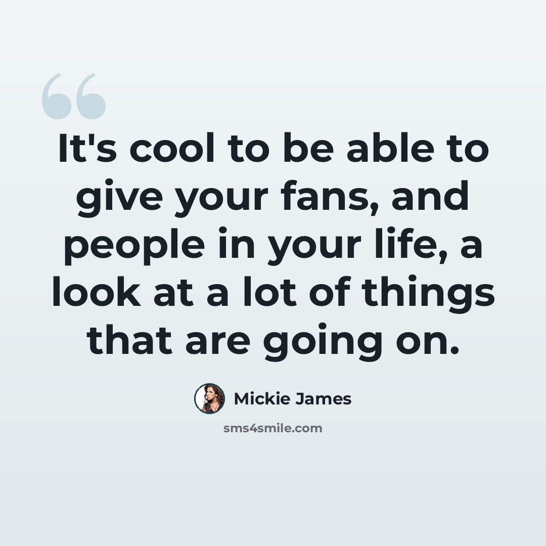 “It's cool to be able to give your fans, and people in your life, a look at a lot of things that are going on.” quote by Mickie James