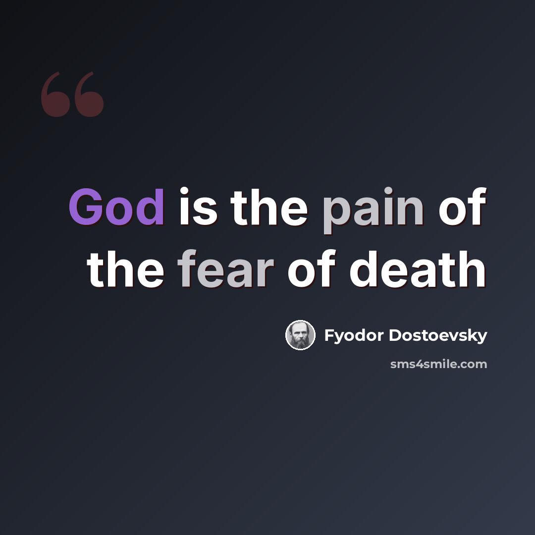 “God is the pain of the fear of death” quote by Fyodor Dostoevsky