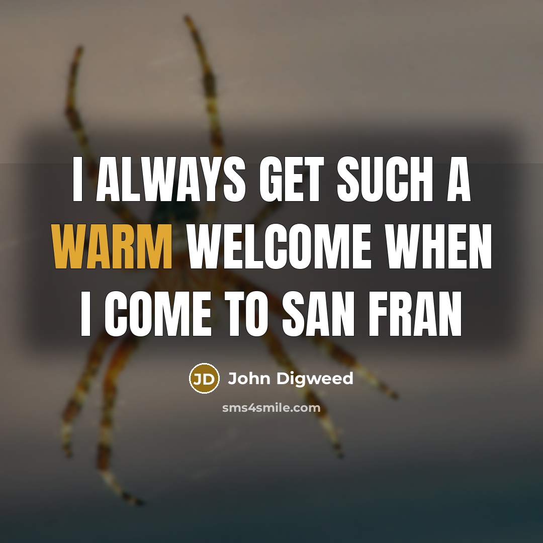 “I always get such a warm welcome when I come to San Fran” quote by John Digweed