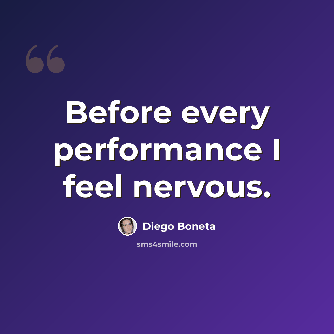 “Before every performance I feel nervous.” quote by Diego Boneta