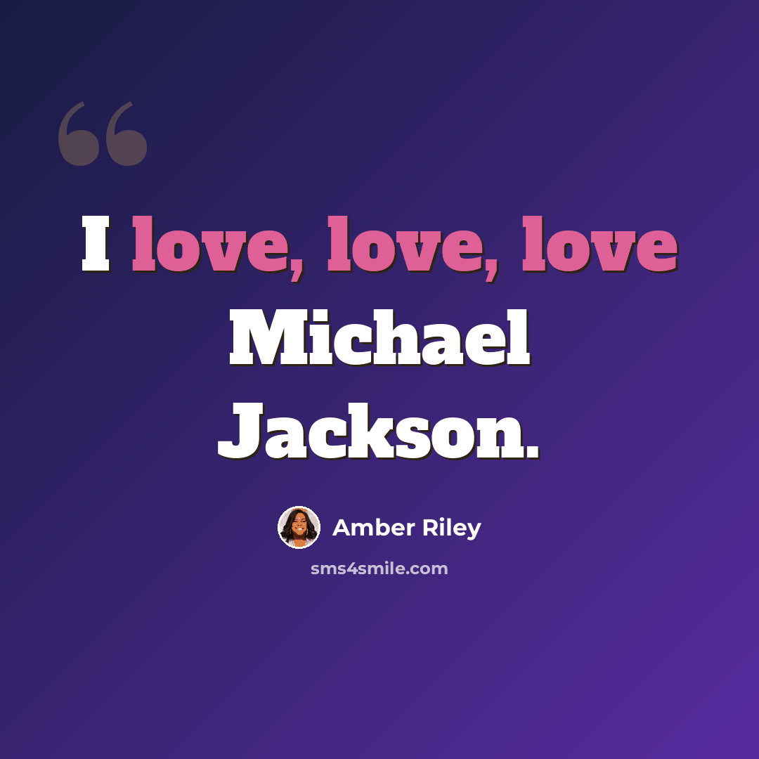 “I love, love, love Michael Jackson.” quote by Amber Riley