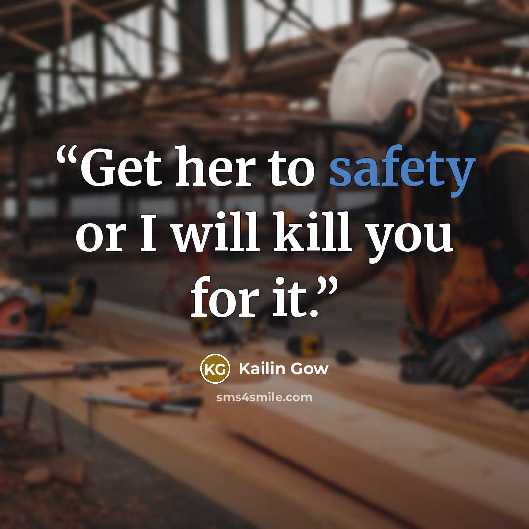 “Get her to safety or I will kill you for it.” quote by Kailin Gow