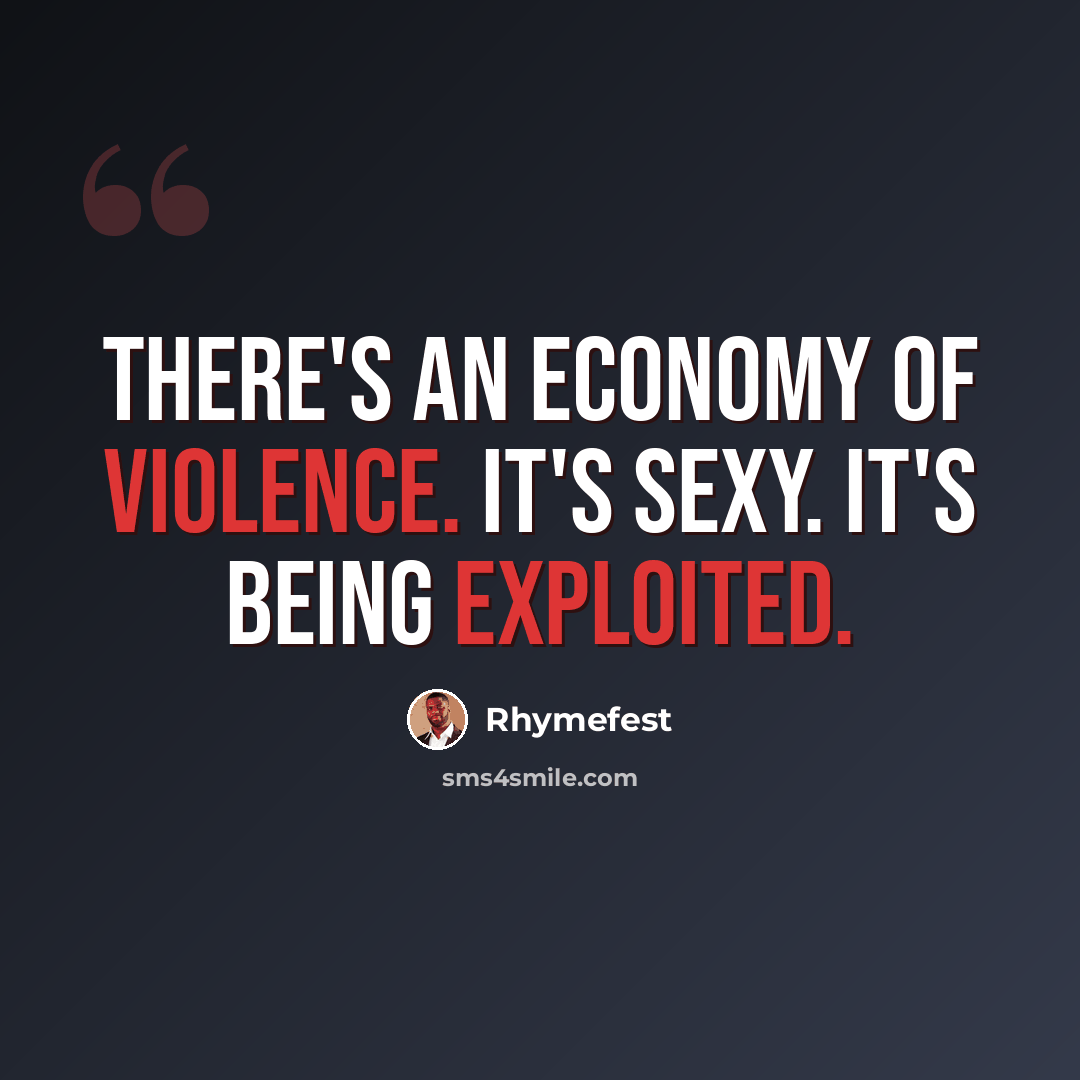 “There's an economy of violence. It's sexy. It's being exploited.” quote by Rhymefest