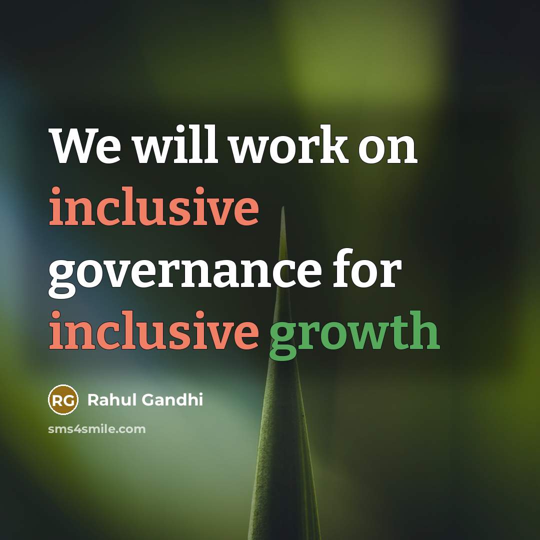 “We will work on inclusive governance for inclusive growth” quote by Rahul Gandhi