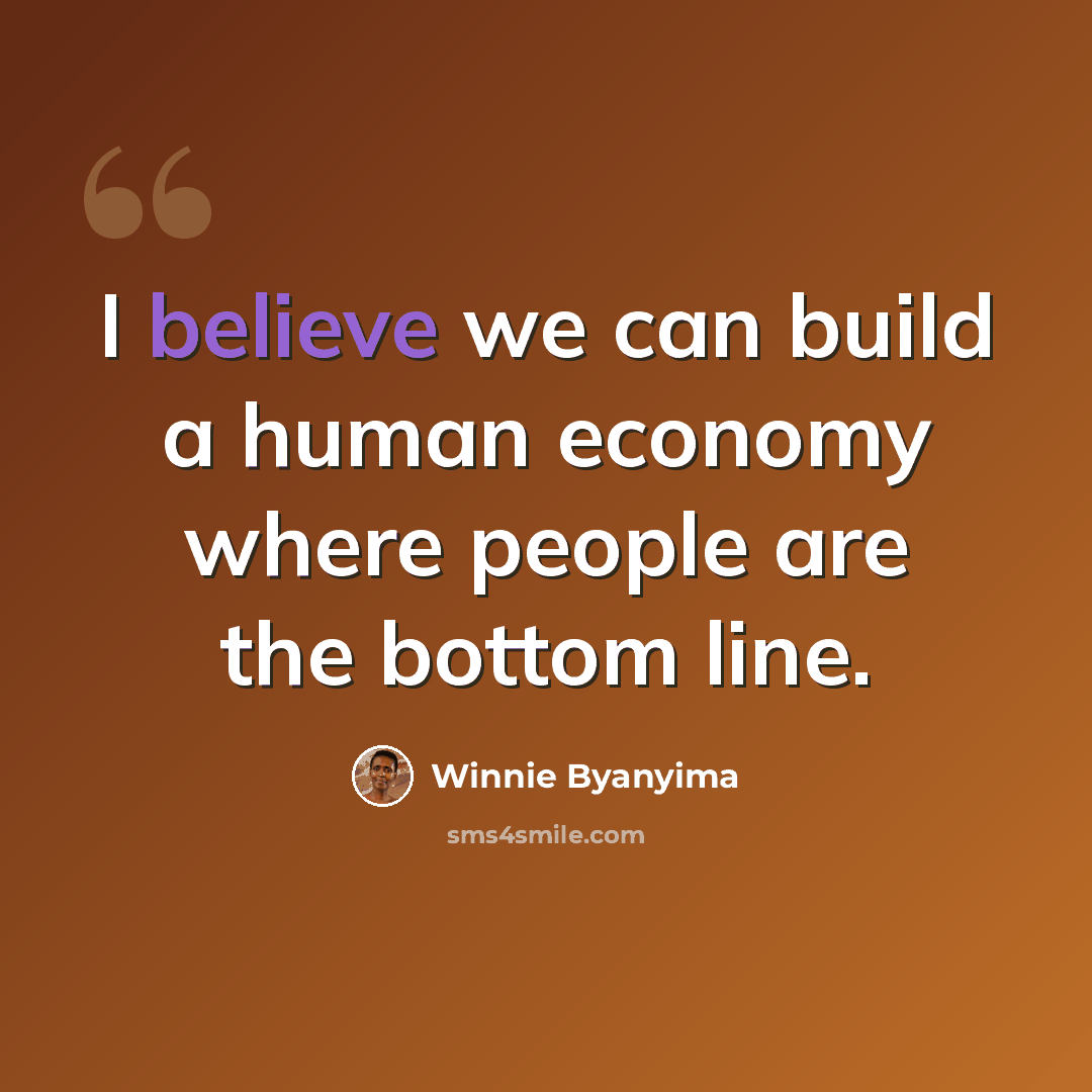 “I believe we can build a human economy where people are the bottom line.” quote by Winnie Byanyima