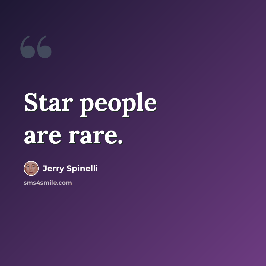 “Star people are rare.” quote by Jerry Spinelli