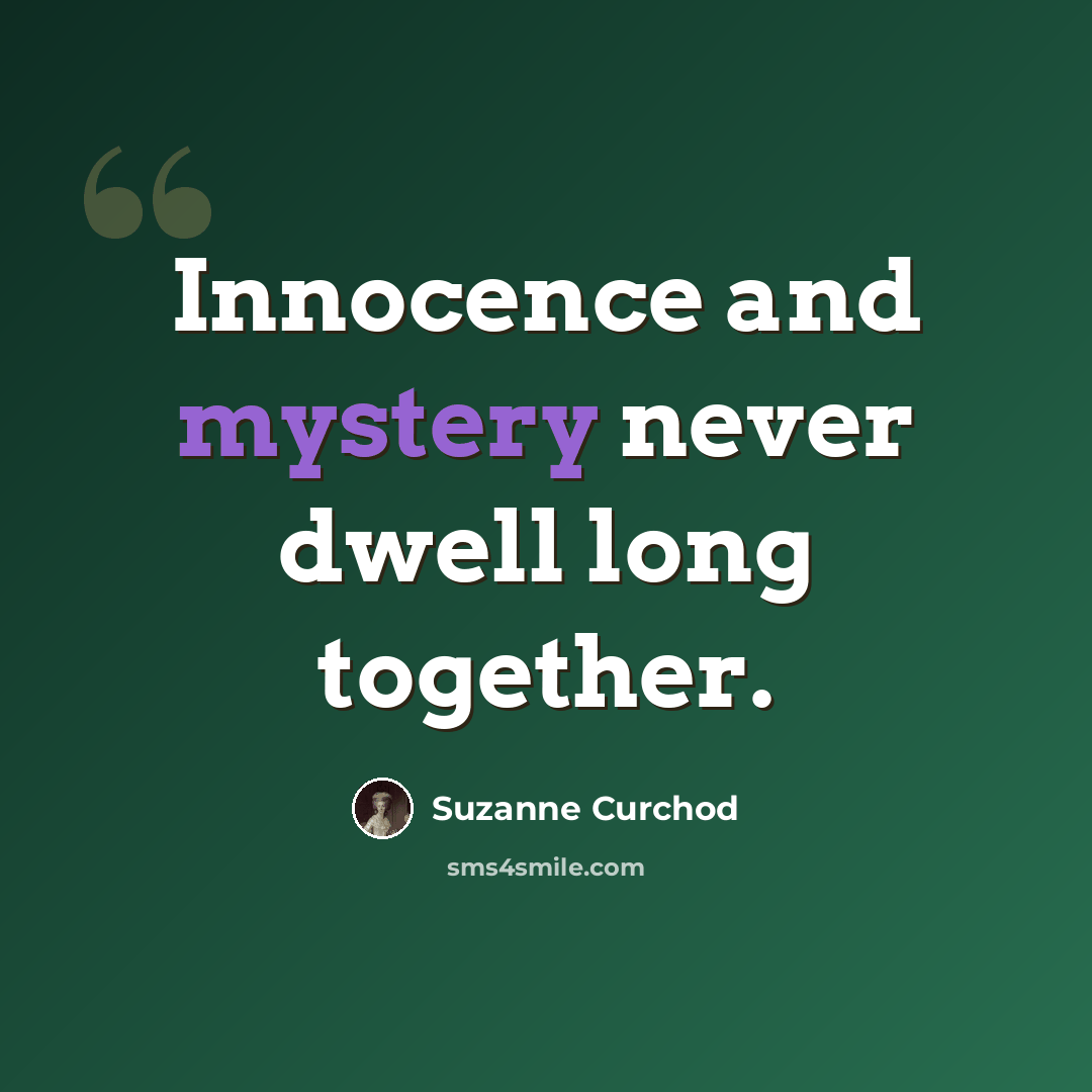 “Innocence and mystery never dwell long together.” quote by Suzanne Curchod