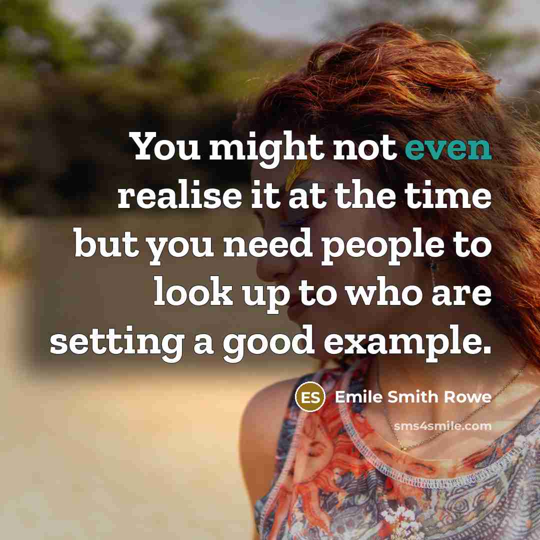 “You might not even realise it at the time but you need people to look up to who are setting a good example.” quote by Emile Smith Rowe
