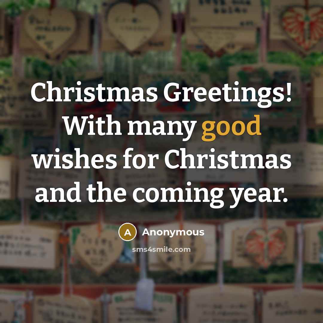 “Christmas Greetings! With many good wishes for Christmas and the coming year.” quote by Anonymous