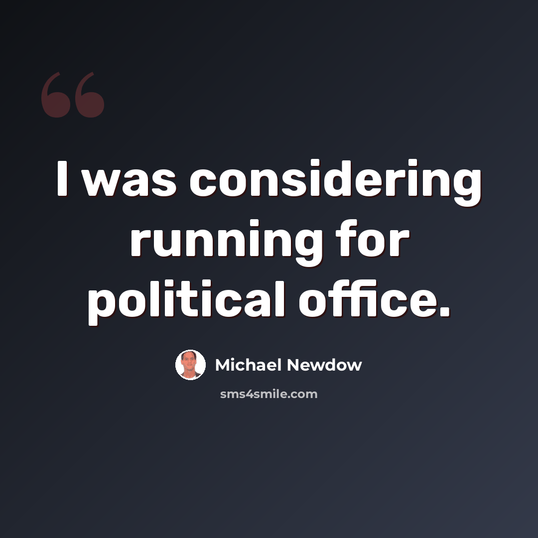 “I was considering running for political office.” quote by Michael Newdow