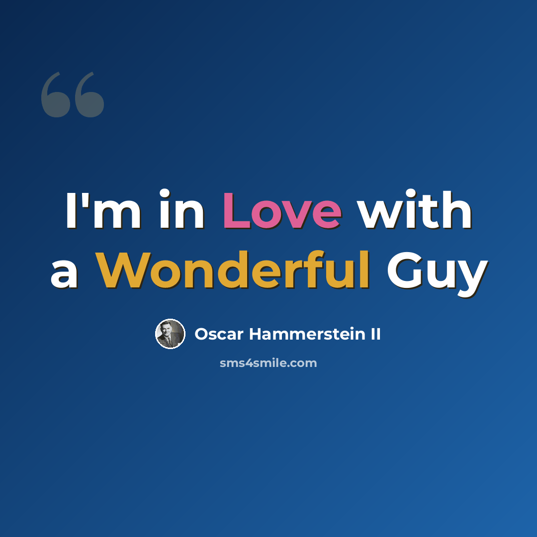 “I'm in Love with a Wonderful Guy” quote by Oscar Hammerstein II