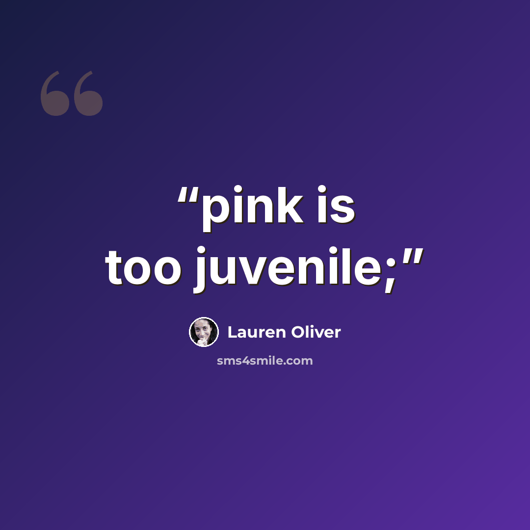 “pink is too juvenile;” quote by Lauren Oliver