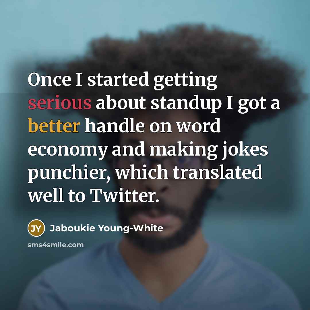 “Once I started getting serious about standup I got a better handle on word economy and making jokes punchier, which translated well to Twitter.” quote by Jaboukie Young-White
