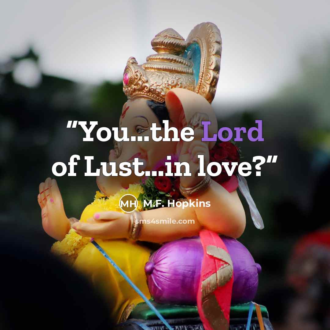 “You…the Lord of Lust…in love?” quote by M.F. Hopkins