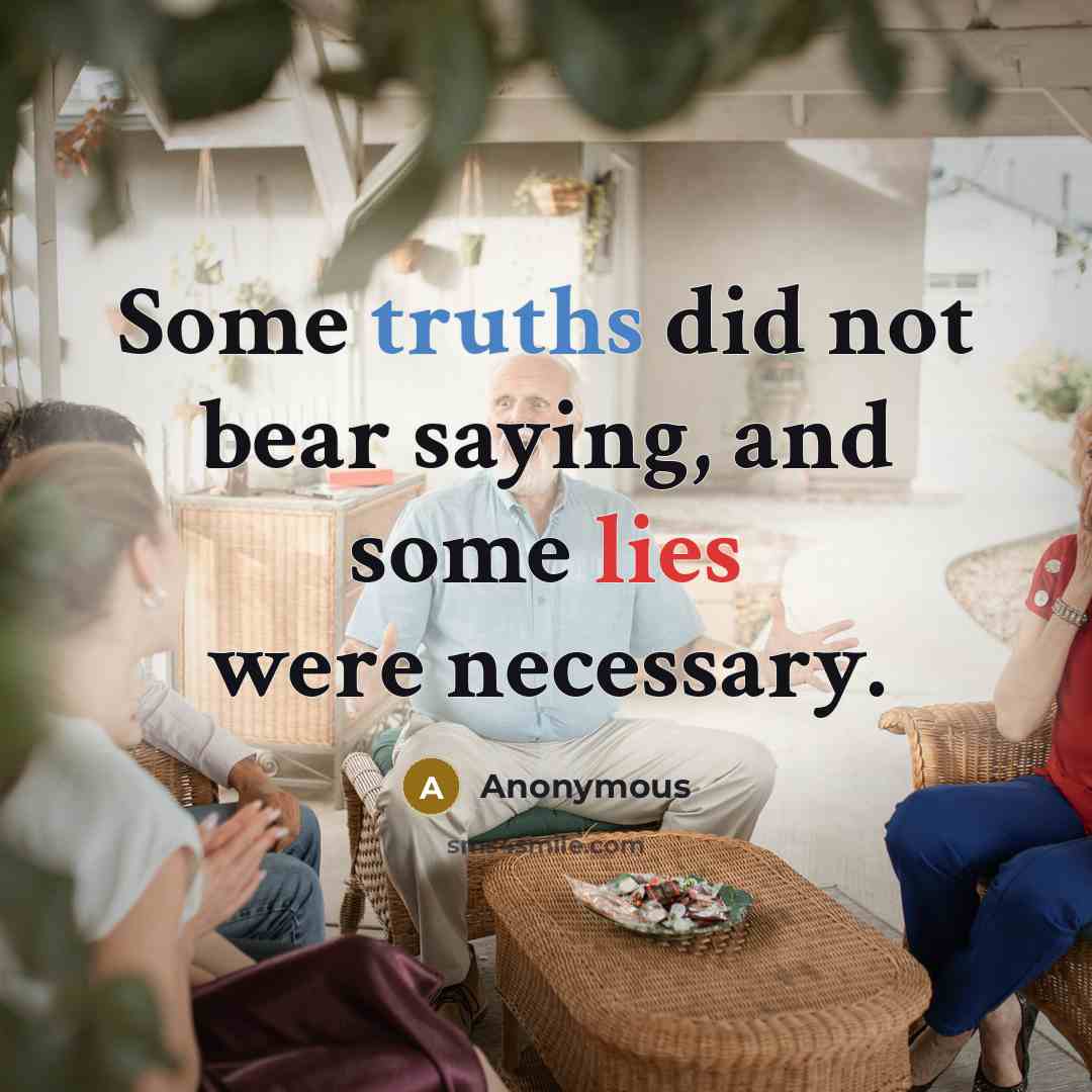 “Some truths did not bear saying, and some lies were necessary.” quote by Anonymous