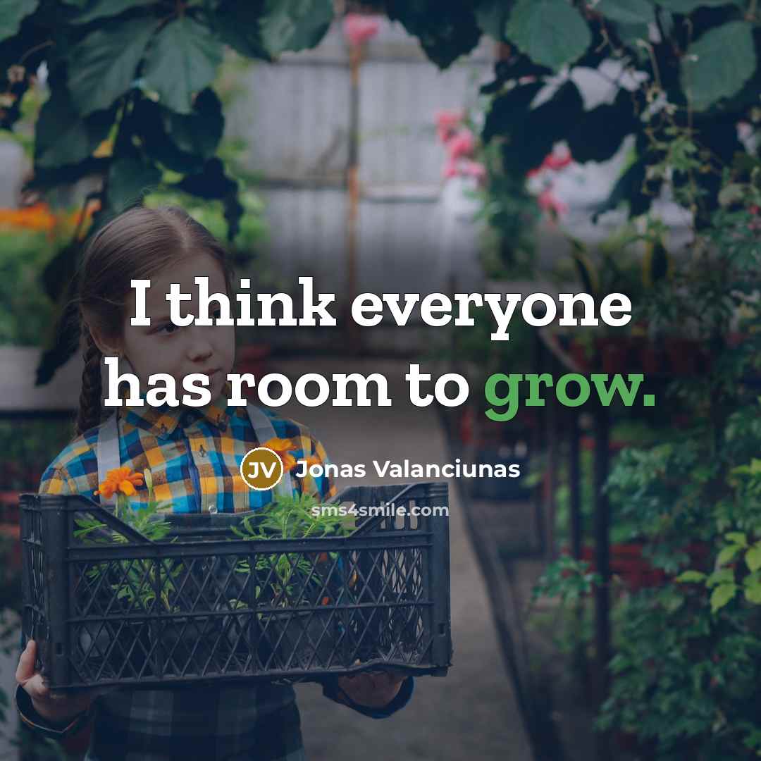 “I think everyone has room to grow.” quote by Jonas Valanciunas