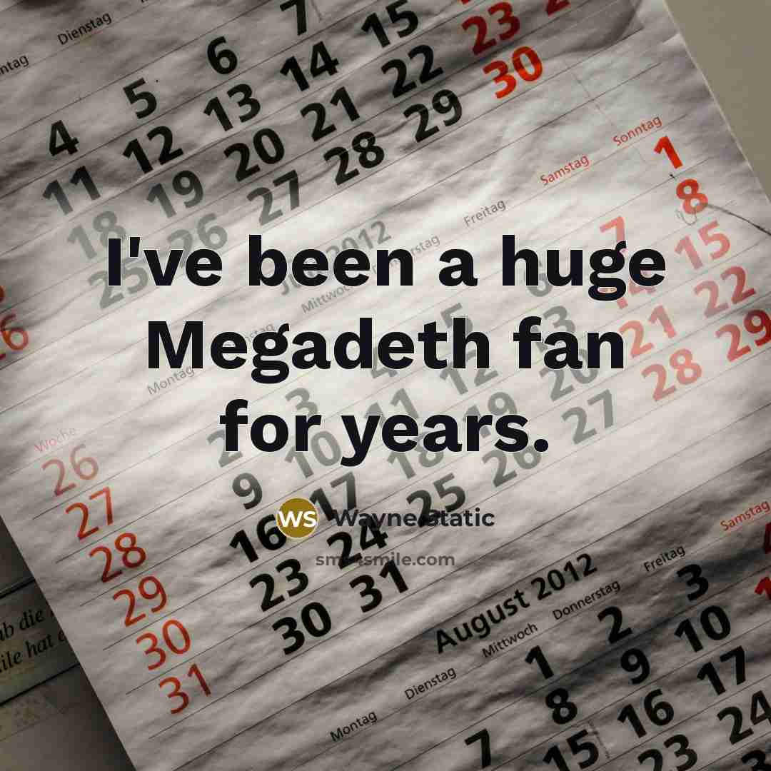 “I've been a huge Megadeth fan for years.” quote by Wayne Static