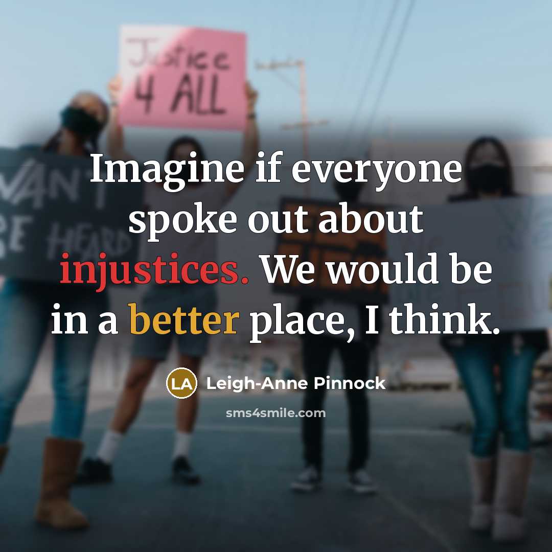 “Imagine if everyone spoke out about injustices. We would be in a better place, I think.” quote by Leigh-Anne Pinnock