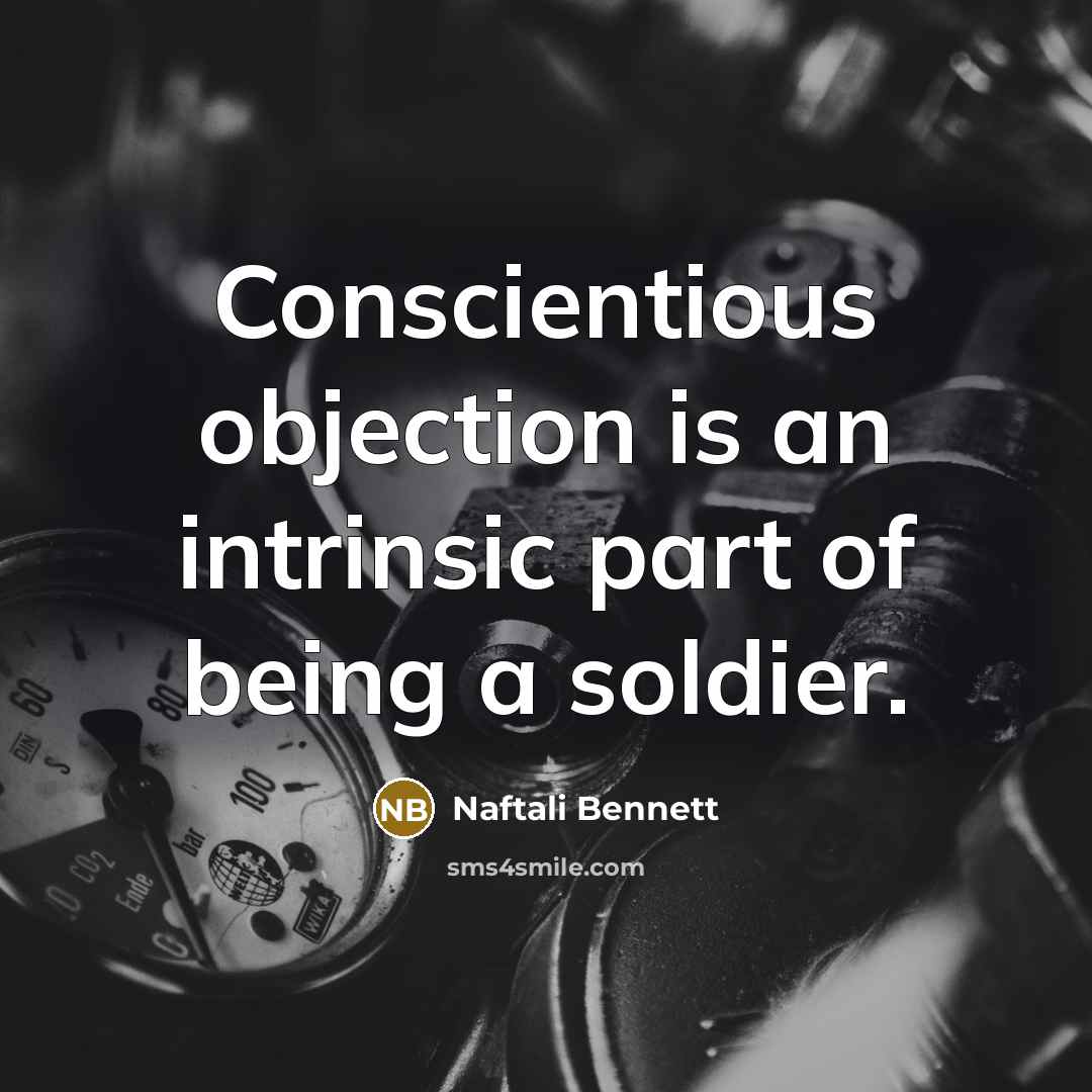 “Conscientious objection is an intrinsic part of being a soldier.” quote by Naftali Bennett