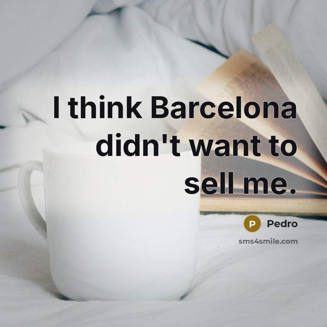 “I think Barcelona didn't want to sell me.” quote by Pedro