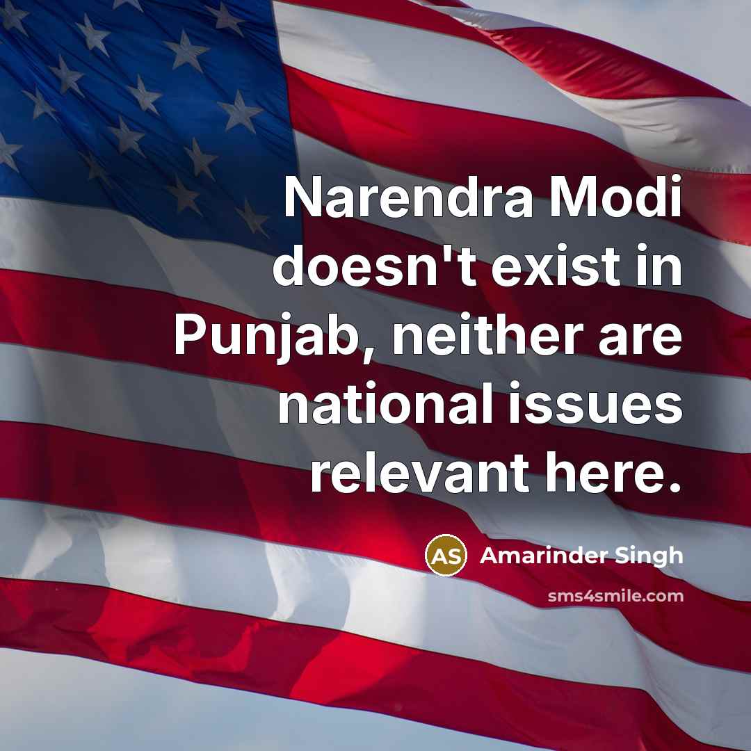 “Narendra Modi doesn't exist in Punjab, neither are national issues relevant here.” quote by Amarinder Singh