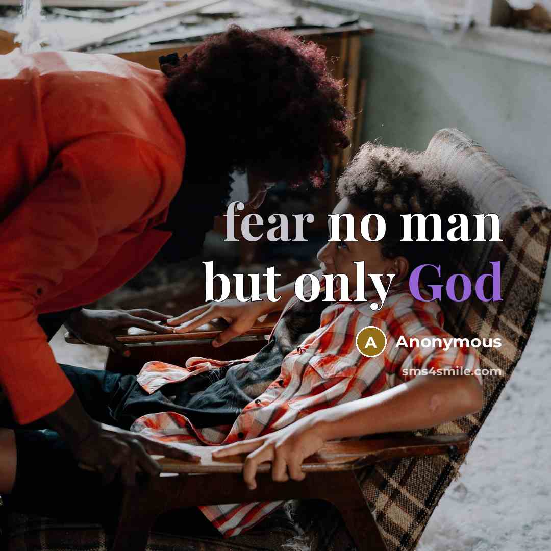 “fear no man but only God” quote by Anonymous