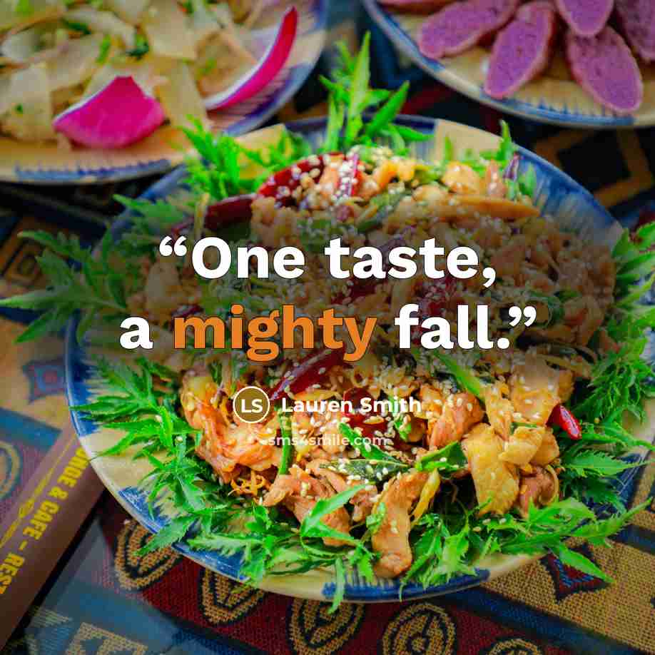 “One taste, a mighty fall.” quote by Lauren Smith