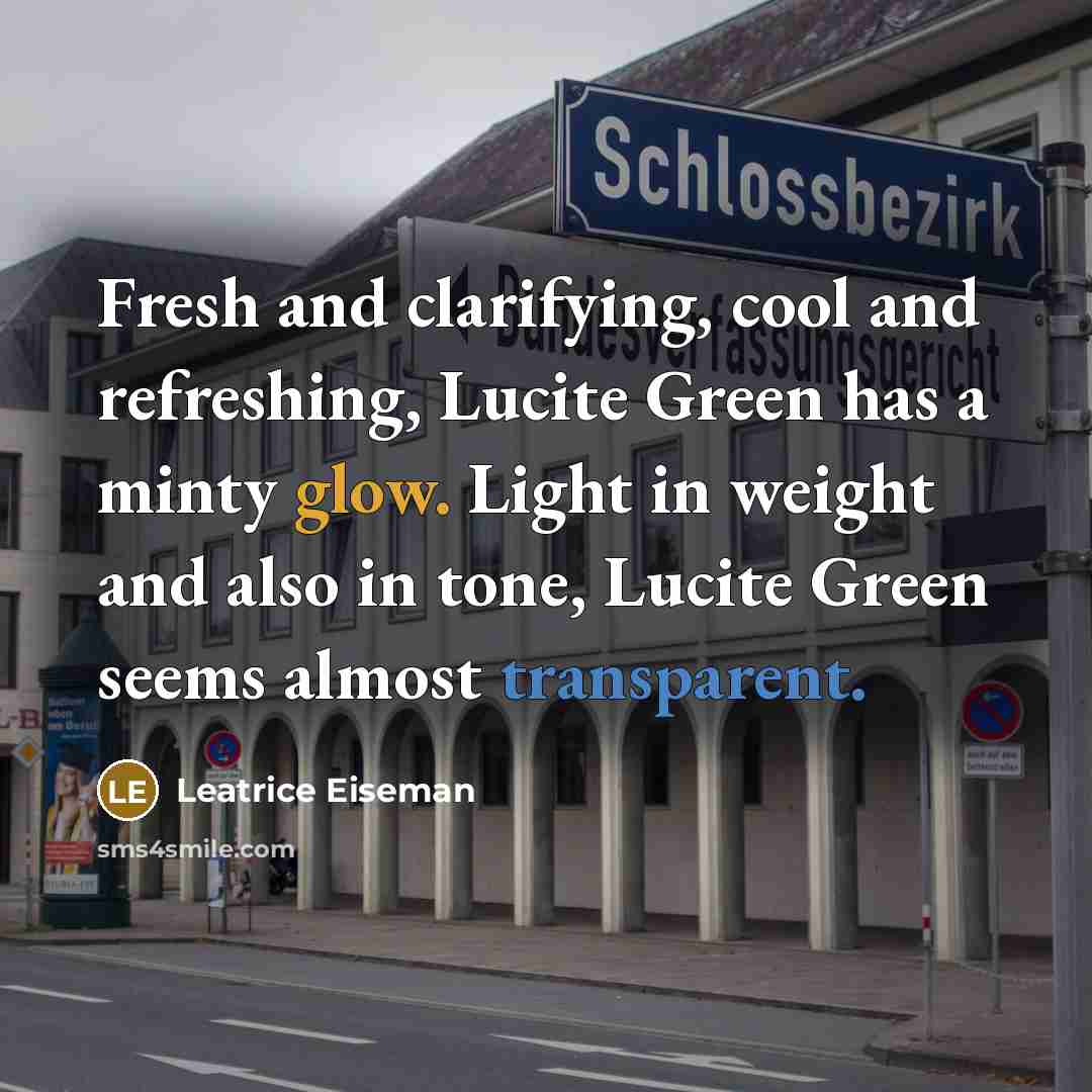 “Fresh and clarifying, cool and refreshing, Lucite Green has a minty glow. Light in weight and also in tone, Lucite Green seems almost transparent.” quote by Leatrice Eiseman
