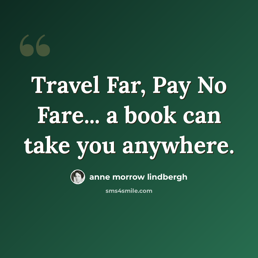 “Travel Far, Pay No Fare... a book can take you anywhere.” quote by Anne Morrow Lindbergh