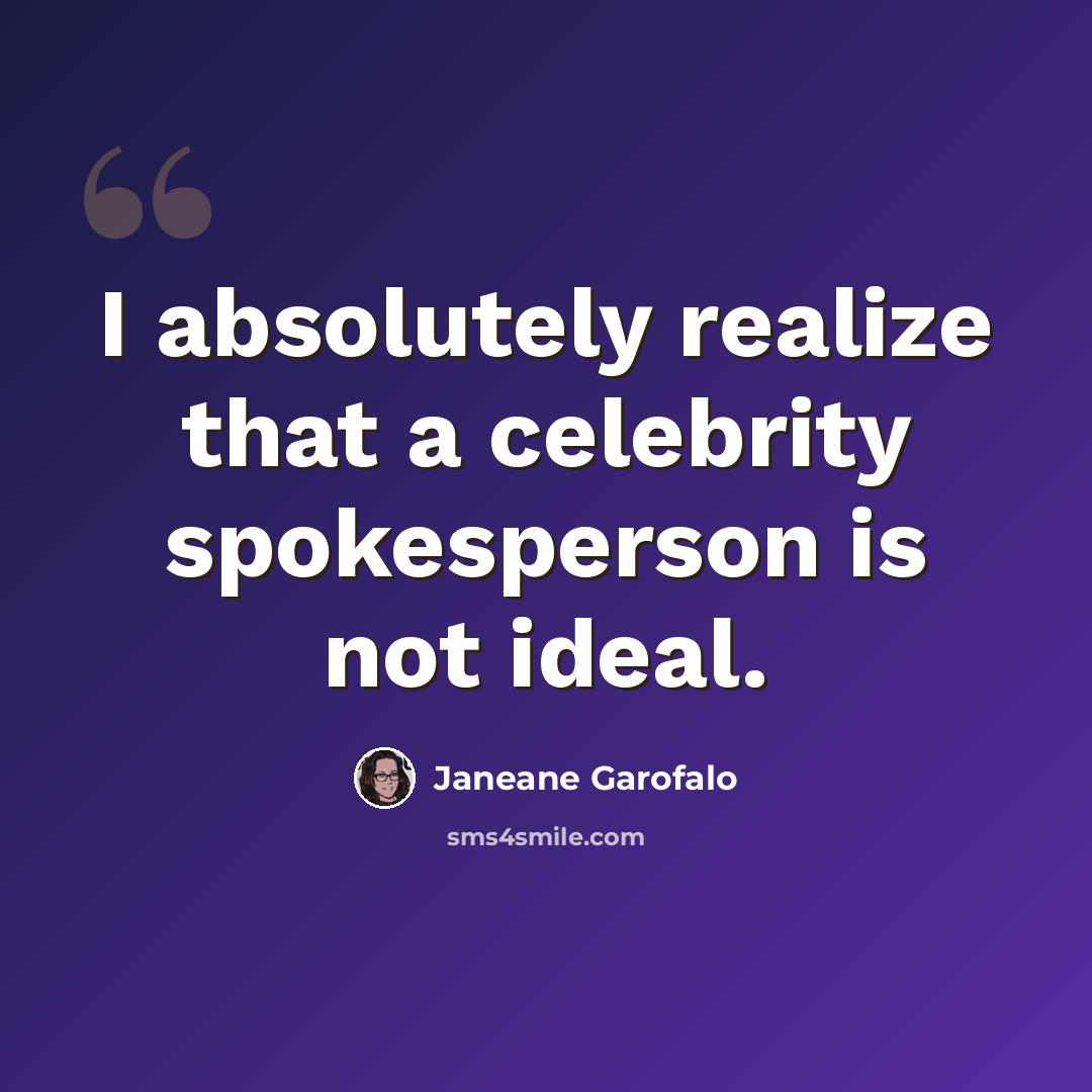 “I absolutely realize that a celebrity spokesperson is not ideal.” quote by Janeane Garofalo