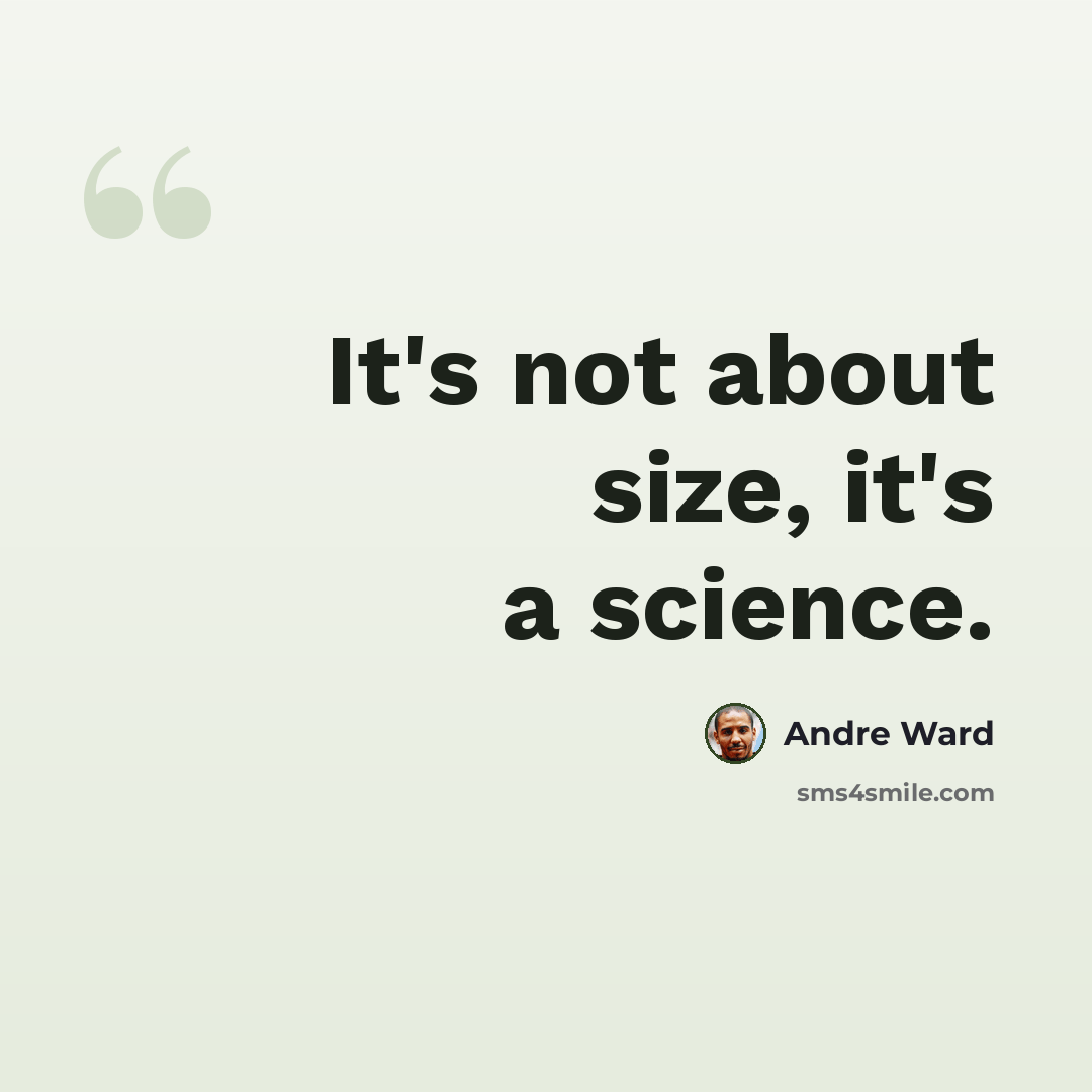 “It's not about size, it's a science.” quote by Andre Ward