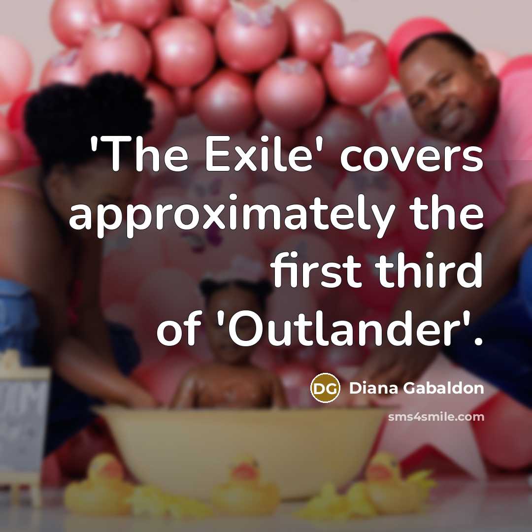 “'The Exile' covers approximately the first third of 'Outlander'.” quote by Diana Gabaldon