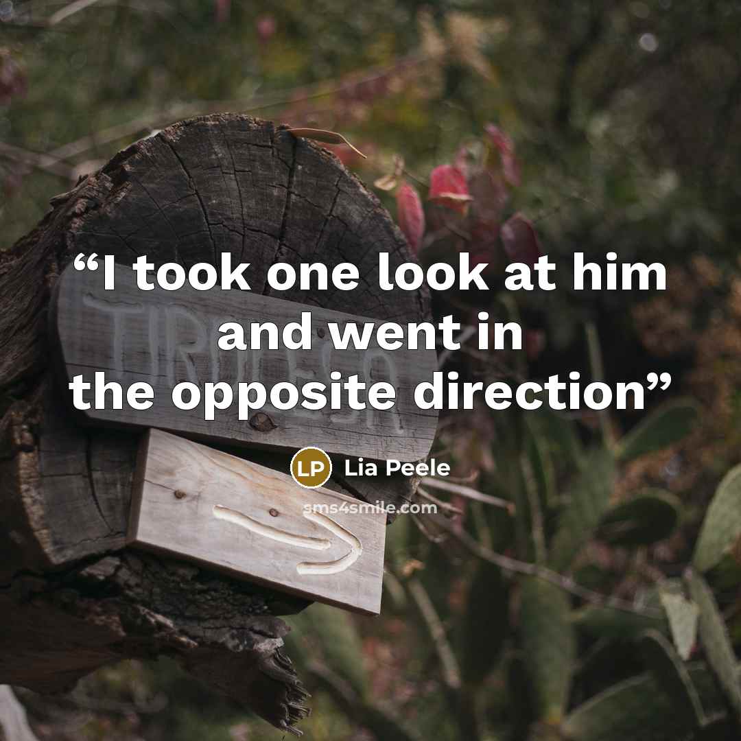“I took one look at him and went in the opposite direction” quote by Lia Peele