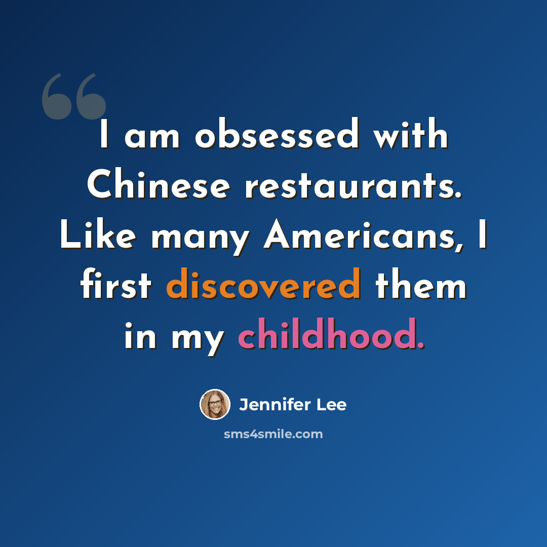 “I am obsessed with Chinese restaurants. Like many Americans, I first discovered them in my childhood.” quote by Jennifer Lee