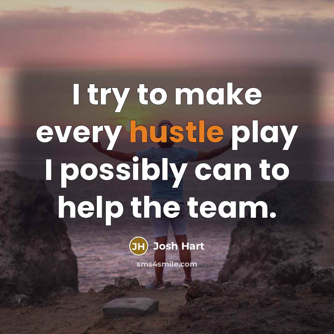 “I try to make every hustle play I possibly can to help the team.” quote by Josh Hart